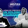 ¿Cómo se construye un holding tecnológico?